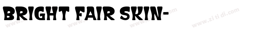 Bright fair Skin字体转换